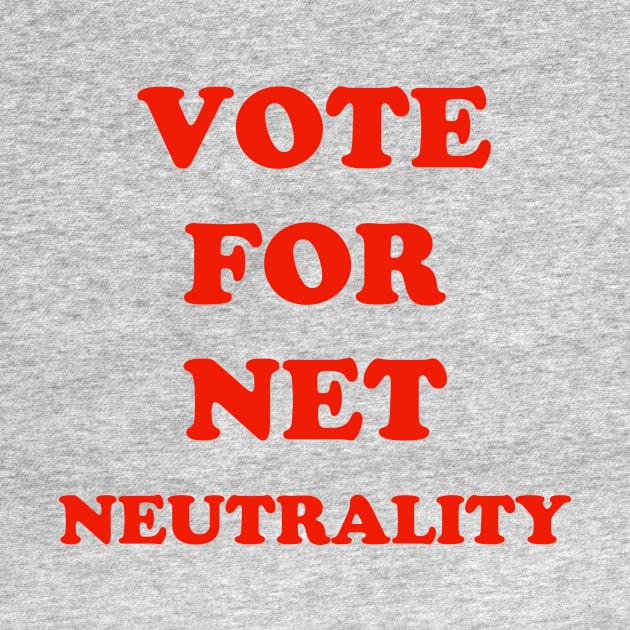 Vote For Net Neutrality by ScruffyTees